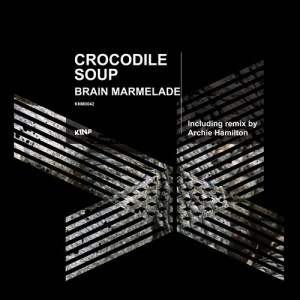 Crocodile Soup - Brain Marmelade [KNM0042]