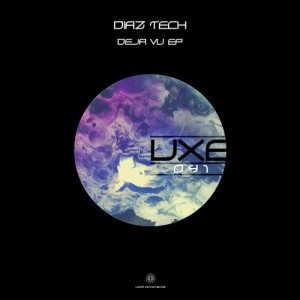 Diaz Tech - Deja Vu [UXE041]
