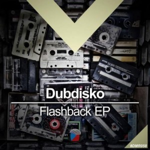 Dubdisko - Flashback EP [DMR058]