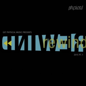 Get Physical Music Presents Rewind 2015 Pt. 1 [GPMCD110]