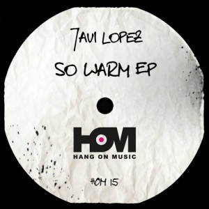 Javi Lopez - So Warm EP [HOM15]