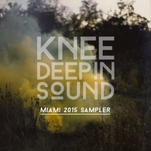 Knee Deep in Sound Miami 2015 Sampler [KD010]