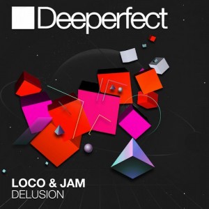 Loco & Jam – Delusion [DPE1013]