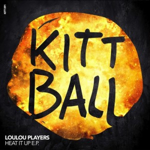 Loulou Players - HEAT IT UP EP [KITT091]