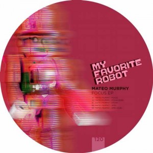 Mateo Murphy - Focus EP [MFR120]