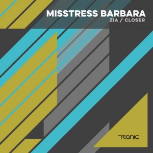 Misstress Barbara – Zia / Closer [TR170]