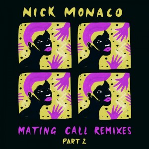 Nick Monaco - Mating Call Remixes (Part 2) [SCR0182]