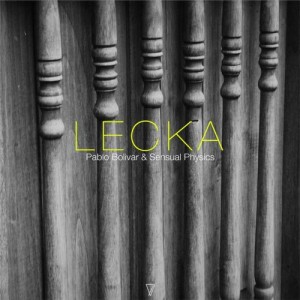 Pablo Bolivar & Sensual Physics – Lecka