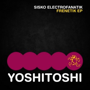 Sisko Electrofanatik – Frenetik EP [YR212]