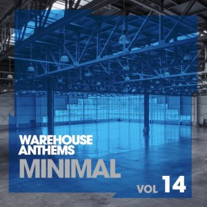 Warehouse Anthems Minimal Vol. 14 [LWWAM14]