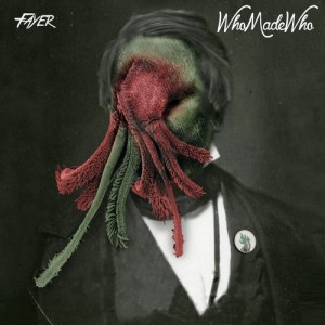 Whomadewho – Dreams (Remixes) [FAY003]