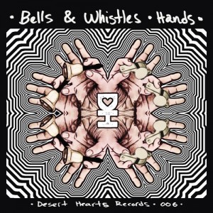 Bells & Whistles - Hands [DH006]