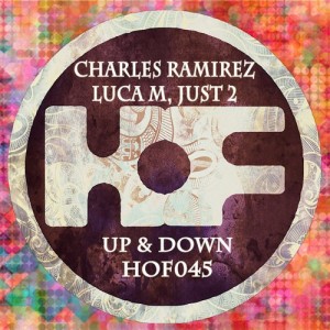 Charles Ramirez, Luca M, JUST2 - Up & Down EP [HOF045]