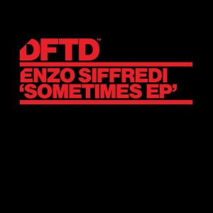 Enzo Siffredi - Sometimes EP [DFTDS042D]