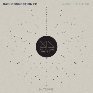 Gabriele Mancino – Babi Connection EP [MLTD079D]