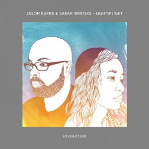Jason Burns, Sarah Winters – Lightweight [LOVE02701Z]