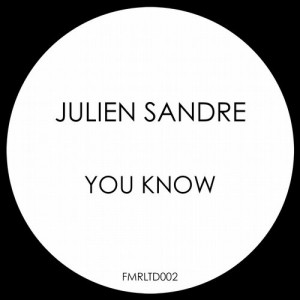 Julien Sandre – You Know [FMRLTD002]