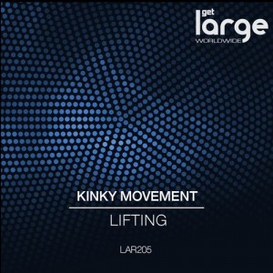 Kinky Movement – Lifting [LAR205]