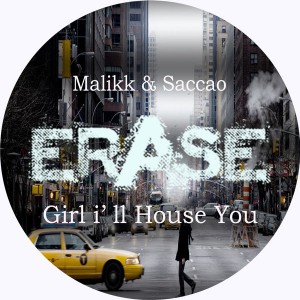 Saccao & Malikk - Girl I'll House You [ER299]