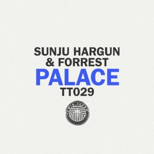 Sunju Hargun, Forrest - Twin Turbo 029 - Palace EP [TT029]