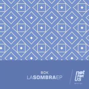 BOK – La Sombra EP [NFU131]