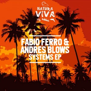 Fabio Ferro, Andres Blows - Systems Ep [NAT260]
