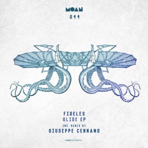 Fideles – Glide EP [MOAN044]