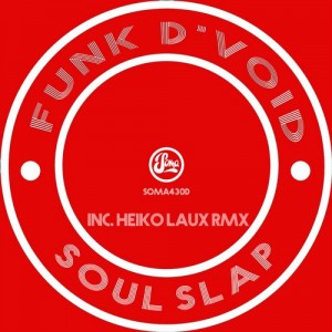 Funk D'Void - Soul Slap (incl. Heiko Laux remix) [SOMA430D]