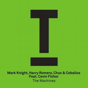 Mark Knight, Harry Romero, Chus & Ceballos Feat. Cevin Fisher - The Machines [TOOL41201Z]