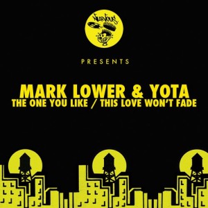 Mark Lower & Yota – The One You Like / This Love Won’t Fade [NUR23623]