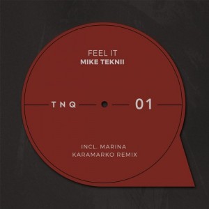 Mike Teknii - Feel It [TNQ01]