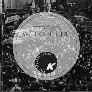 Pedro Costa - Without Time [KIK117]