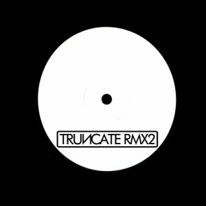 Truncate - Remixes Part 2 [TRUNCATERMX2]