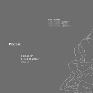 Aleja Sanchez – Oxcard EP [PRRUKD015]