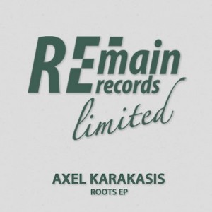 Axel Karakasis – Roots EP [REMAINLTD078]