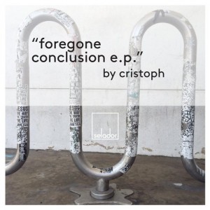 Cristoph – Foregone Conclusion EP [SEL028]