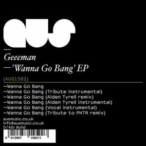 Geeeman - Wanna Go Bang [AUS1582D]