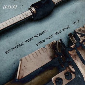 Get Physical Music Presents: Words Don’t Come Easy Pt. 2 [GPMCD120]