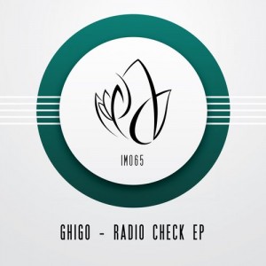 Ghigo - Radio Check EP [IM065]