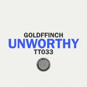 GoldFFinch - Twin Turbo 033 - Unworthy [TT033BP]