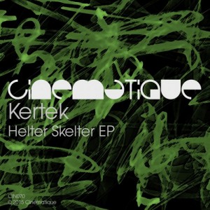 Kertek - Helter Skelter EP [CIN070]