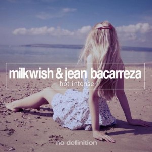 Milkwish & Jean Bacarreza - Hot Intense [NDF043]