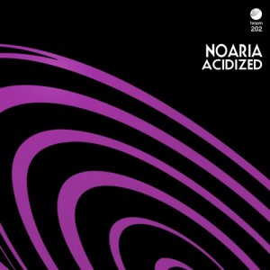 Noaria – Acidized [HROOM202]