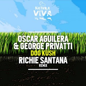 Oscar Aguilera, George Privatti - Dog Kush [NAT261]
