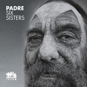 Padre - Six Sisters EP  [TRAUMV190]