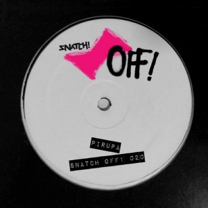 Pirupa – Snatch! OFF20 [SNATCHOFF020]