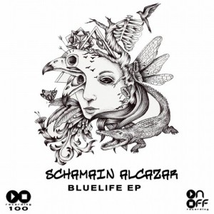 Schamain Alcazar – Bluelife EP [ONOFF100]