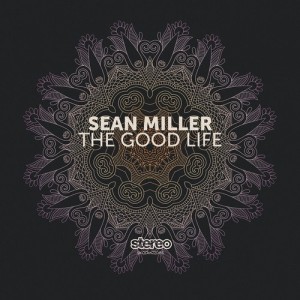 Sean Miller - The Good Life [SP143]