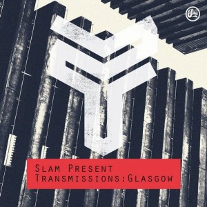 Slam Present: Transmissions Glasgow [SOMADA108]