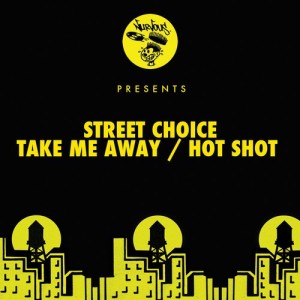 Street Choice – Take Me Away / Hot Shot [NUR23605]